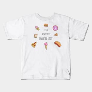 It's all because of my quarantine diet Kids T-Shirt